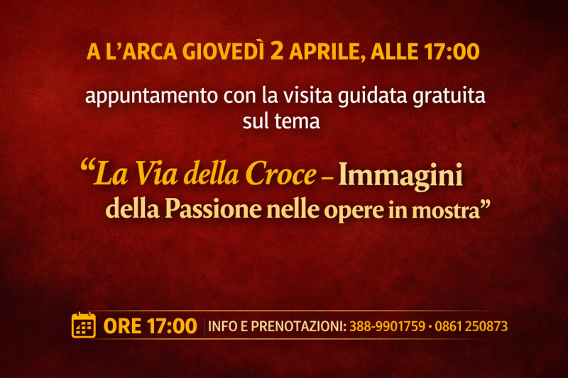 Teramo. A L'Arca giovedì 2 aprile visita guidata gratuita “La Via della Croce” - Foto